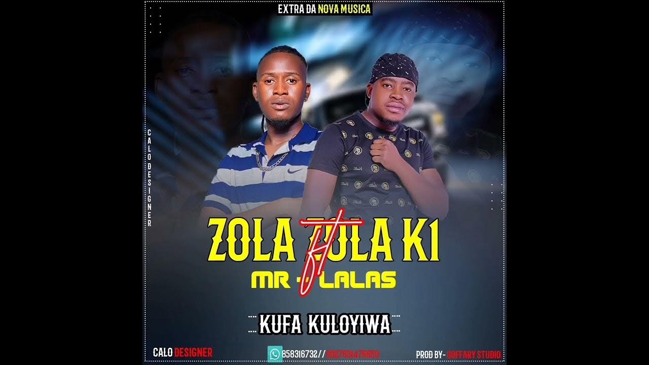 Nate Ft Zola Friend Zone Mp3 Download ZOLA ZOLA K1 FT MR LALAS - KUFA KULOYIWA - YouTube