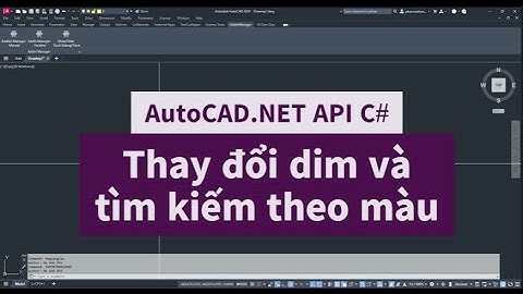 1 | AutoCAD.NET API C# | Change dimension and select objects Cad by color - chọn đối tượng theo màu