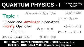 Lecture 46 : Linear and Antilinear Operators | Parity Operator