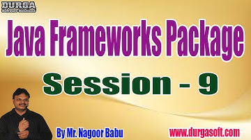 Java Frameworks Package tutorials || Session - 9 || by Mr. Nagoor Babu On 23-08-2022 @11:30AM IST