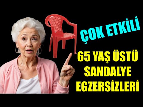 65 YAŞ ÜSTÜ SANDALYE EGZERSİZLERİ- DENGEYİ GELİŞTİRİR VE DÜŞMEYİ ÖNLER!!!