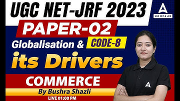 UGC NET/JRF I UGC NET & JRF PAPER 2 Commerce Globalization & Its Drivers into International Business