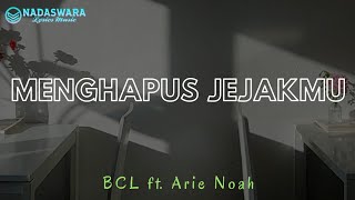 BCL ft. Ariel Noah - Menghapus Jejakmu (Vidoe Lyrics)