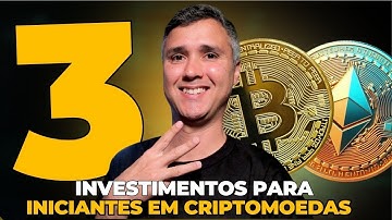 3 INVESTIMENTOS PARA INICIANTES EM CRIPTOMOEDAS I COMO COMEÇAR A INVESTIR EM BITCOIN
