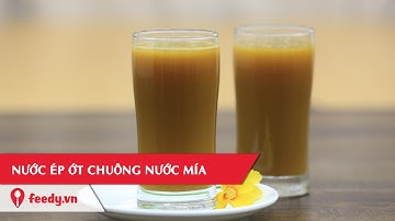 GIẢM CÂN NHANH CHÓNG VỚI NƯỚC ÉP ỚT CHUÔNG NƯỚC MÍA -  Bell Pepper and Sugar cane Juice