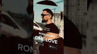 Roman Gas - One love (Official Audio) 2024