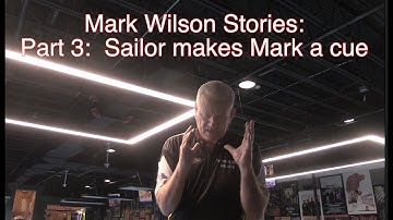 Mark Wilson Stories:  Part 3:Sailor makes Mark a cue