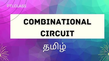 Combinational circuit tamil | ptlclass