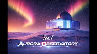 Tee.T — Aurora Observatory | Chill Phonk 🌌 Deep Night Drift • Atmospheric Cosmic Phonk 2026