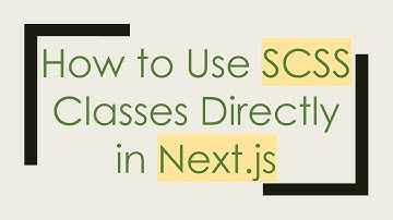 How to Use SCSS Classes Directly in Next.js