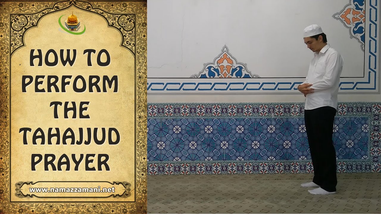 How To Perform The Tahajjud Prayer (The Night Prayer)