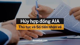 Hủy Hợp Đồng Bảo Hiểm AIA Trước Hạn: Thủ Tục Và Số Tiền Nhận Về | Linh Đỗ