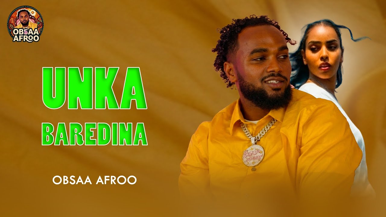 Obsaa Afroo - Unka Baredina 2026 New Ethiopian Oromo Music