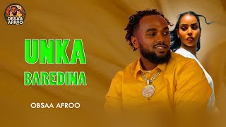 Obsaa Afroo - Unka Baredina 2026 New Ethiopian Oromo Music