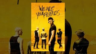 We Are Your Friends 2015