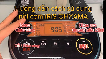 Hướng dẫn chi tiết cách sử dụng nồi cơm bản nội địa IRIS OHYAMA | 1lít điện 100v