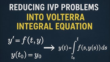 Reduce the IVP into Volterra Integral Equation