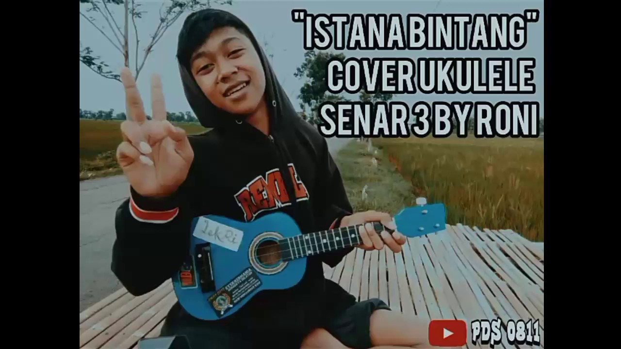 ISTANA BINTANG Cover Ukulele Senar 3 By Roni YouTube istana-bintang-cover-ukulele-senar-3-by-roni-youtube