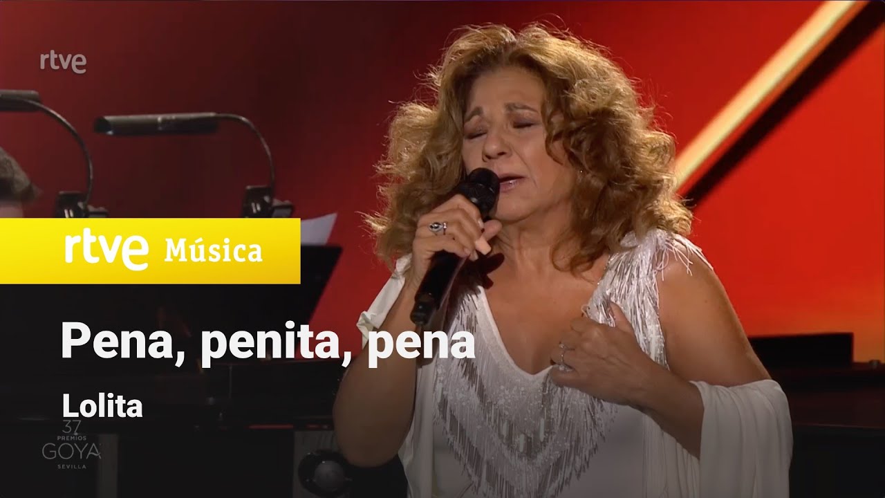 Lolita – “Ay pena, penita, pena” (Premios Goya 2023)