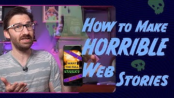 How To Create A Terrible Web Story (Storytime #19)