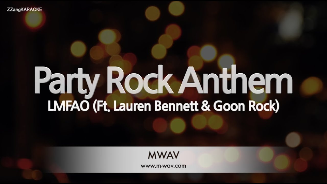 LMFAO-Party Rock Anthem (Ft. Lauren Bennett & Goon Rock) (Karaoke Version) LMFAO-Party Rock Anthem (Ft. Lauren Bennett & Goon Rock) (Karaoke Version)