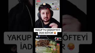 Yakup Tv Çiğ köfteyi iade ediyor BEĞENMİYOR