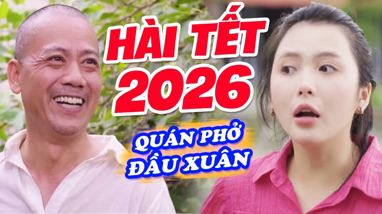 Hài Tết 2026 Mới Nhất 