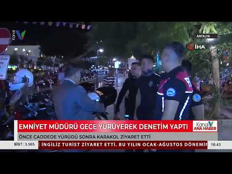 EMNİYET MÜDÜRÜ GECE YÜRÜYEREK DENETİM YAPTI