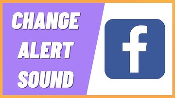 How to Change Alert Sound on Facebook App