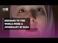 Middle east eye journalist in gaza has a message to the world