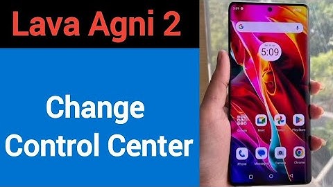 how to change control center in Lava Agni 2, Lava Agni 2 me control centre kaise badle