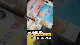 ? la MENTIRA DE LAS GALLETAS INTEGRALES