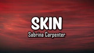 Sabrina Carpenter - Skin (Lyrics)