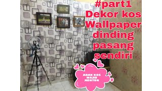 #Part1- Makeover kontrakan 3 petak || cara memasang wallpaper dinding sendiri