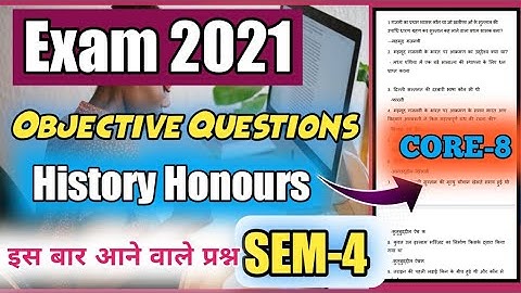 Sem4 Core 8 History objective Questions।Exam 2021MCQ Question। History महत्वपूर्ण वस्तुनिष्ठ प्रश्न