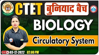 Circulatory System | Biology For CTET | CTET Biology Classes 18 | CTET 2022 बुनियाद बैच