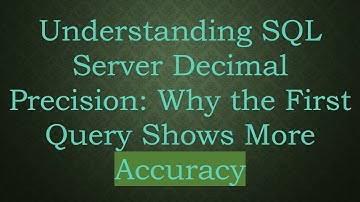 Understanding SQL Server Decimal Precision: Why the First Query Shows More Accuracy