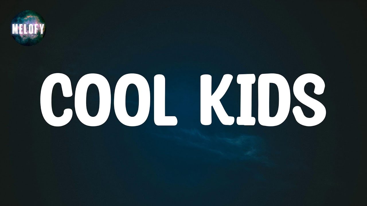 Echosmith - Cool Kids (Lyrics)
