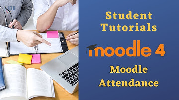 Student Tutorials - Moodle 4 - Moodle Attendance