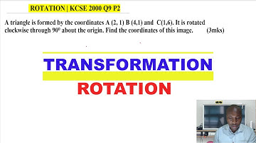 ROTATION | KCSE 2000 | Q9|  P2