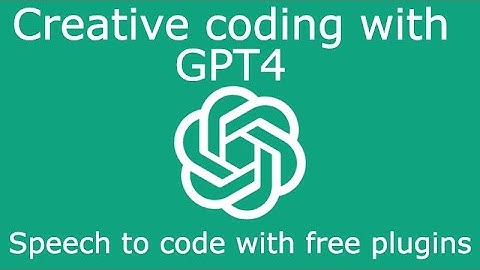 Creative coding with GPT4: speech to code with free plugins