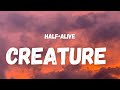 Halfalive  creature lyrics  i am creation both haunted and holy made in glory