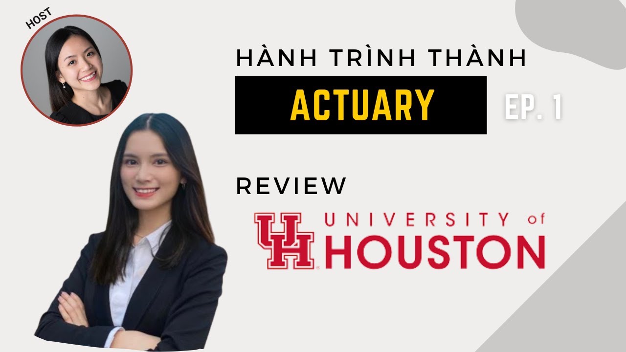 Học Gì Để Trở Thành Actuary #1 | Review Trường Đại Học Houston | Du Học Texas Mỹ