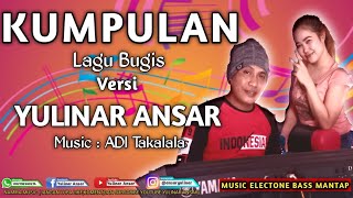 KUMPULAN LAGU BUGIS VERSI YULINAR ANSAR MUSIC ELECTONE BASS MANTAP