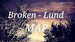 Broken - Lund (MAP) Rules and parts in description! (CANCELLED)