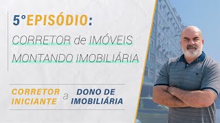 O caminho para ser DONO DE IMOBILIÁRIA?