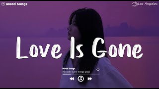 Love Is Gone 😥 Sad Songs Playlist 2024 ~Depressing Songs Playlist 2024 That Will Make You Cry