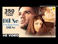 Dil Ne Yeh Kaha Hain Dil Se - HD VIDEO SONG | Akshay, Suniel & Shilpa | Dhadkan | #HindiRomanticSong