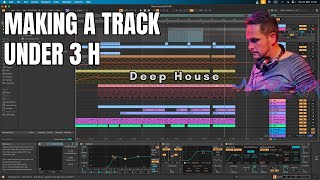 Making a  track in under 3H - Deep House