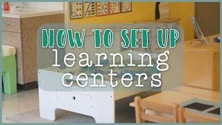 Setting Up Learning Centers in the Toddler and Preschool Classroom